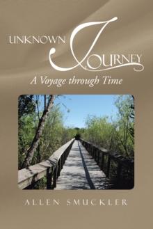 Unknown Journey : A Voyage Through Time