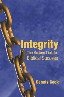 Integrity : The Broken Link to Biblical Success