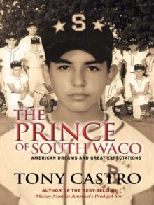 The Prince of South Waco : American Dreams and Great Expectations