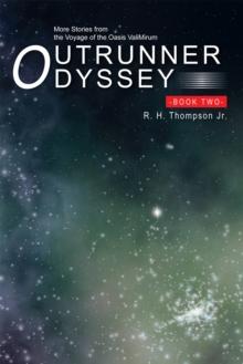 Outrunner Odyssey    Book Two : More Stories from the Voyage of the Oasis Valimirum