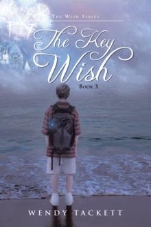 The Key Wish : The Wish Series, Book 3