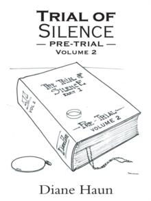 Trial of Silence : Pre-Trial  Volume Ii