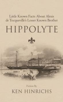 Hippolyte : Little Known Facts About Alexis De Tocqueville's Lesser Known Brother