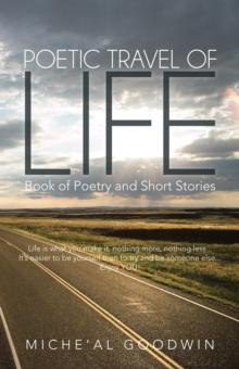 Poetic Travel of Life : Book of Poetry and Short Stories