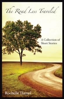 The Road Less Traveled : A Collection of Short Stories