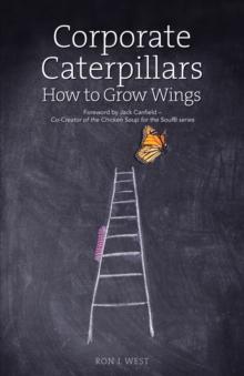 Corporate Caterpillars : How to Grow Wings