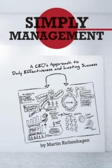 Simply Management : A Ceo'S Approach to Daily Effectiveness and Lasting Success