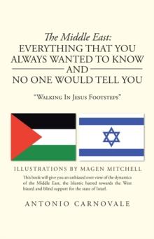 The Middle East: Everything  That You Always Wanted to Know and No One Would Tell You : "Walking in Jesus Footsteps"