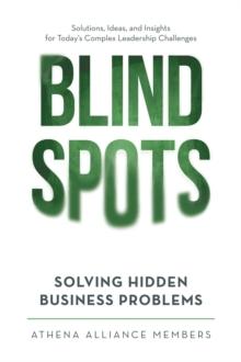 Blind Spots : Solving Hidden Business Problems