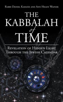 The Kabbalah of Time : Revelation of Hidden Light Through the Jewish Calendar