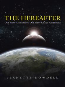 The Hereafter : Our Next Assignment, Our Next Grand Adventure