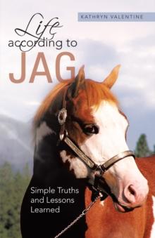 Life According to Jag : Simple Truths and Lessons Learned