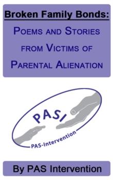 Broken Family Bonds: Poems and Stories from Victims of Parental Alienation