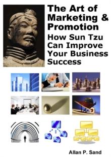 Art of Marketing & Promotion - How Sun Tzu Can Improve Your Business Success