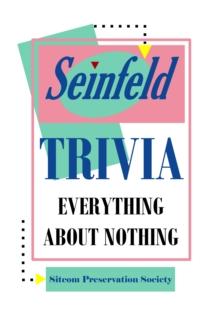 Seinfeld Trivia: Everything About Nothing