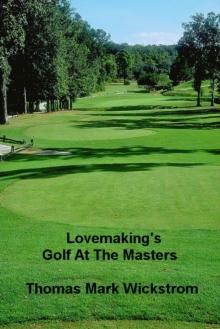 Lovemaking's Golf At The Masters