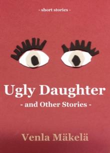 Ugly Daughter and Other Stories