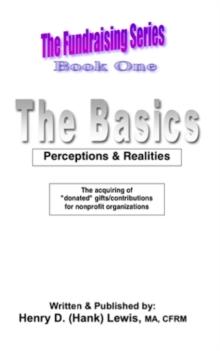 Fundraising Series, Book One, The Basics: Perceptions & Realities : The Fundraising Series, #1