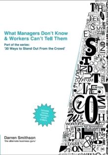 What Managers Don't Know & Workers Can't Tell Them