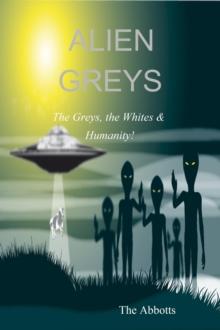 Alien Greys - The Greys, the Whites & Humanity!