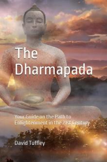 Dhammapada: Your Guide on the Path to Enlightenment in the 21st Century