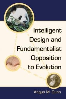 Intelligent Design and Fundamentalist Opposition to Evolution