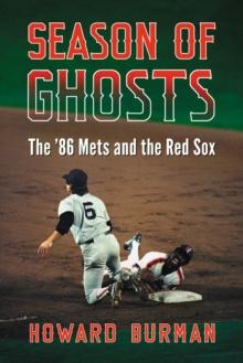 Season of Ghosts : The '86 Mets and the Red Sox