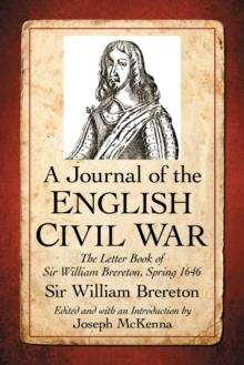 A Journal of the English Civil War : The Letter Book of Sir William Brereton, Spring 1646