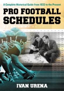 Pro Football Schedules : A Complete Historical Guide from 1933 to the Present