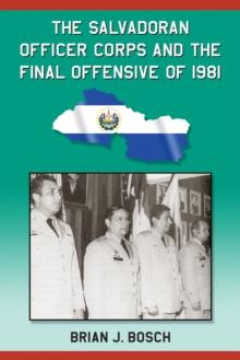 The Salvadoran Officer Corps and the Final Offensive of 1981