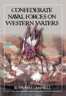 Confederate Naval Forces on Western Waters : The Defense of the Mississippi River and Its Tributaries