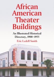 African American Theater Buildings : An Illustrated Historical Directory, 1900-1955