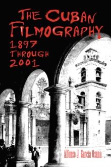 The Cuban Filmography : 1897 through 2001