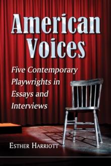 American Voices : Five Contemporary Playwrights in Essays and Interviews