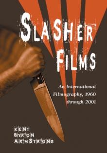 Slasher Films : An International Filmography, 1960 through 2001