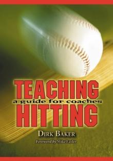 Teaching Hitting : A Guide for Coaches