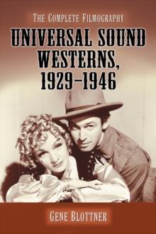 Universal Sound Westerns, 1929-1946 : The Complete Filmography