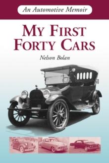 My First Forty Cars : An Automotive Memoir