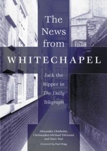 The News from Whitechapel : Jack the Ripper in The Daily Telegraph