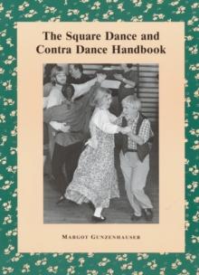 The Square Dance and Contra Dance Handbook : Calls, Dance Movements, Music, Glossary, Bibliography, Discography, and Directories