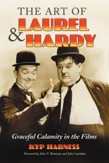 The Art of Laurel and Hardy : Graceful Calamity in the Films