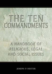 The Ten Commandments : A Handbook of Religious, Legal and Social Issues