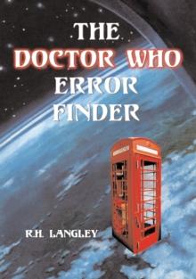 The Doctor Who Error Finder : Plot, Continuity and Production Mistakes in the Television Series and Films