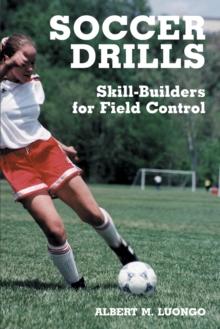 Soccer Drills : Skill-Builders for Field Control