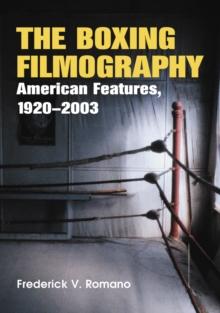 The Boxing Filmography : American Features, 1920-2003