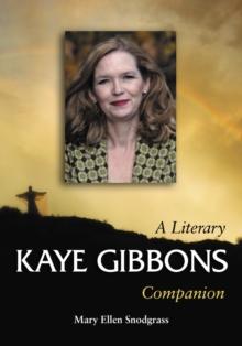 Kaye Gibbons : A Literary Companion