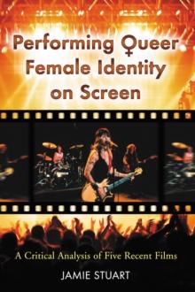 Performing Queer Female Identity on Screen : A Critical Analysis of Five Recent Films