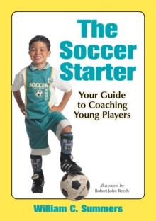 The Soccer Starter : Your Guide to Coaching Young Players