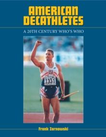 American Decathletes : A 20th Century Who's Who