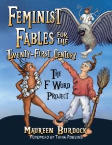 Feminist Fables for the Twenty-First Century : The F Word Project